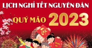 Lịch nghỉ lễ tết Quý Mão 2023