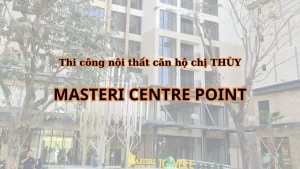 Thi Công Nội Thất Căn Hộ Chị ThÙy - Masteri Centre Point
