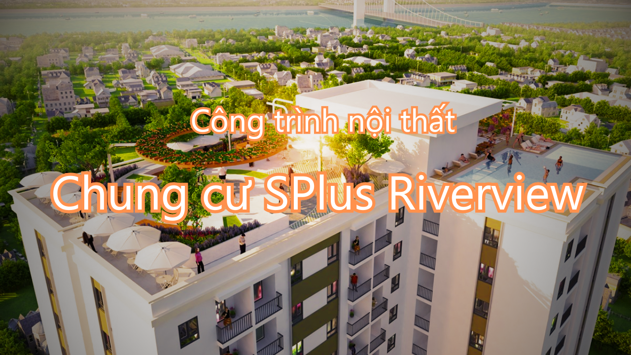Chung Cư Splus Riverview